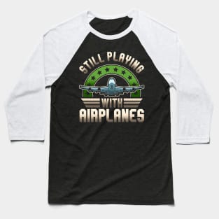 Funny Pilot Still Playing With Airplanes Pun Baseball T-Shirt